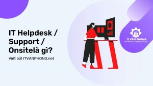 It Helpdesk Support Onsite La Gi