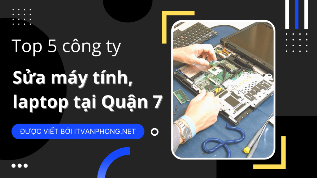 Top 5 Cong Ty Sua May Tinh Tai Quan 7