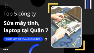 Top 5 Cong Ty Sua May Tinh Tai Quan 7