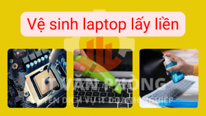 Ve Sinh Laptop Lay Lien