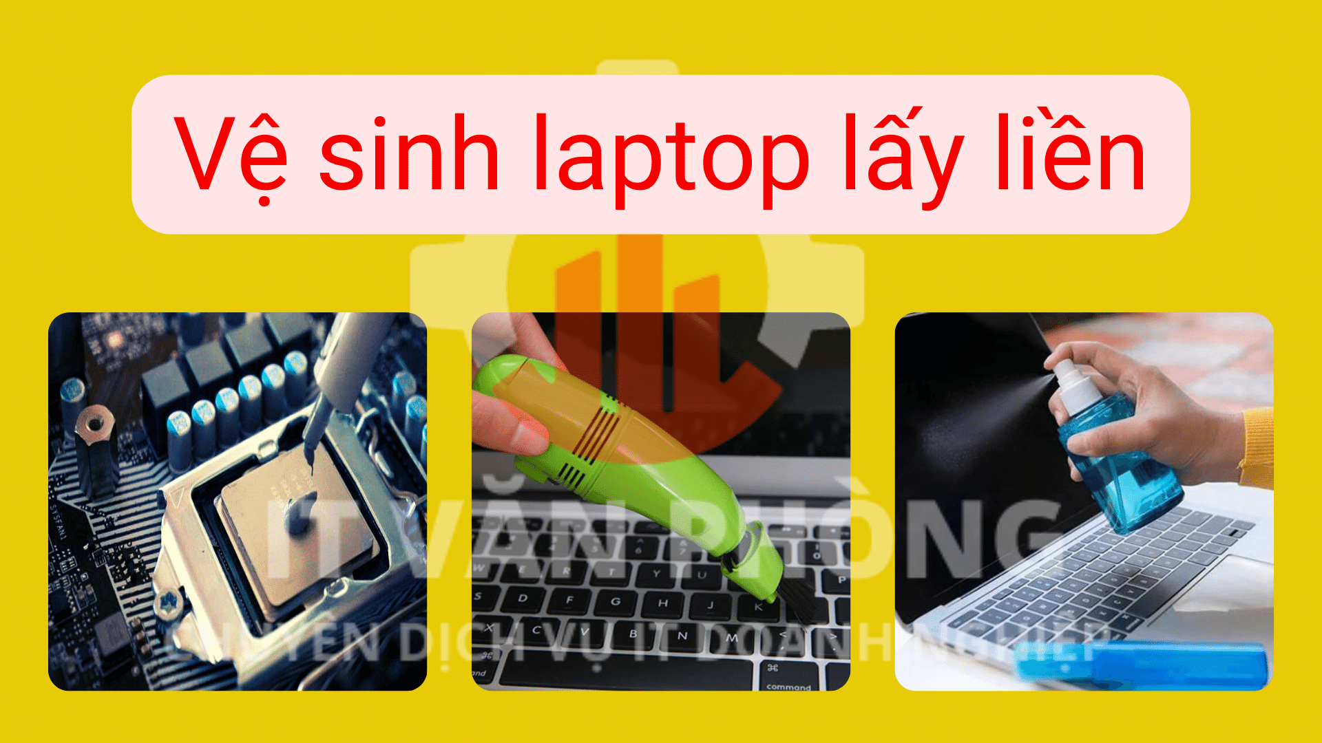 Ve Sinh Laptop Lay Lien